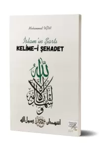 İslam’ın Şartı Kelime-i Şehadet