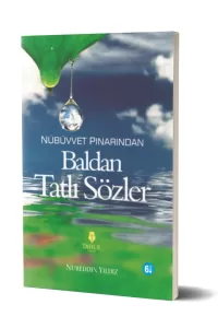 Nübüvvet Pınarından Baldan Tatlı Sözler