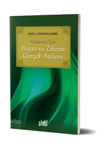 Müminler İçin Başarı ve Zaferin Gerçek Anlamı