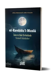 el Kavaidul Musla; İsim ve Sıfat Tevhidinde Temel Kaideler