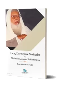 Genç Davetçilere Nasihatler ve Müslüman Kardeşler ile Hasbihalim