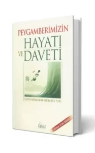 Peygamberimizin Hayatı ve Daveti