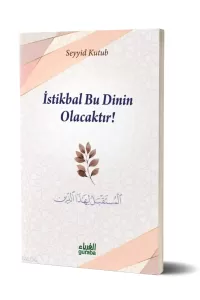 İstikbal Bu Dinin Olacaktır