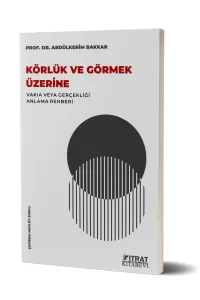 Körlük ve Görmek Üzerine