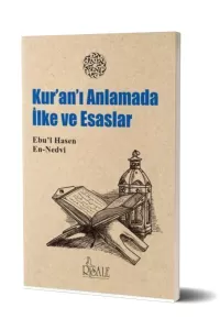 Kur-an'ı Anlamada İlke ve Esaslar