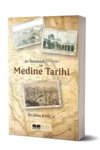 Es Semhudi ve Medine Tarihi