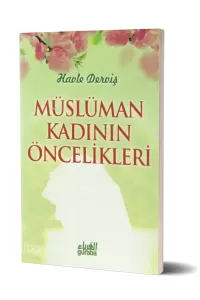 Müslüman Kadının Öncelikleri