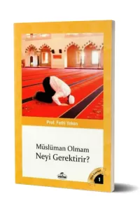 Müslüman Olmam Neyi Gerektirir