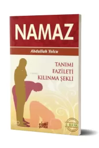 Namaz, Tanımı Fazileti Kılınma Şekli