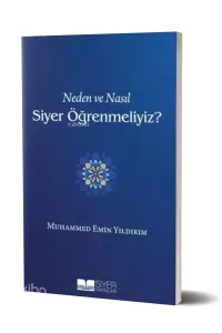 Neden ve Nasıl Siyer Öğrenmeliyiz
