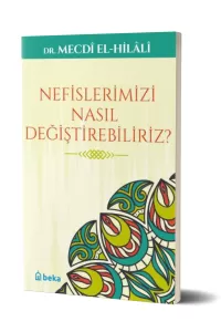 Nefislerimizi Nasıl Değiştirebiliriz?