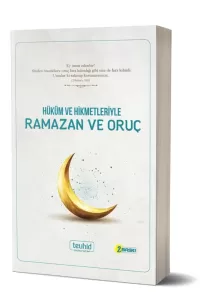 Hüküm ve Hikmetleriyle Ramazan Ve Oruç