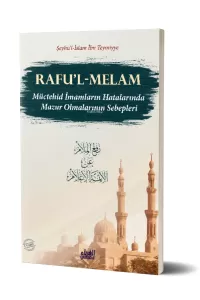 Raful Melam;Müctehid İmamların Hatalarında Mazur Olmalarının Sebepleri