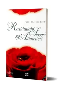 Rasulullah (sav) Sevgisi ve Alametleri