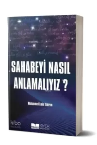 Sahabeyi Nasıl Anlamalıyız