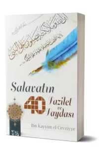Salavatın 40 Fazilet ve Faydası