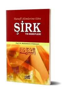 Hanefi Alimlerine Göre Şirk ve Sebepleri