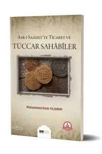 Asr-ı Saâdet'te Ticaret ve Tüccar Sahâbîler