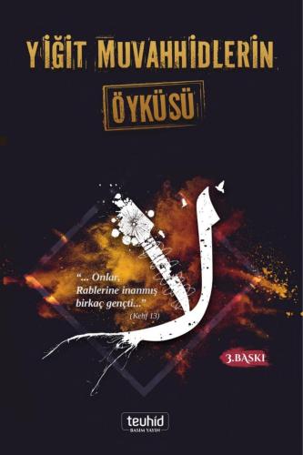 Yiğit Muvahhidlerin Öyküsü