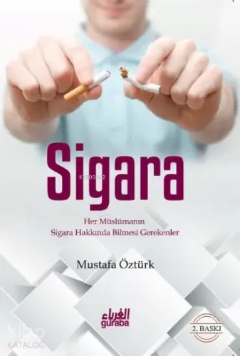 Sigara; Her Müslümanın Sigara Hakkında Bilmesi Gerekenler