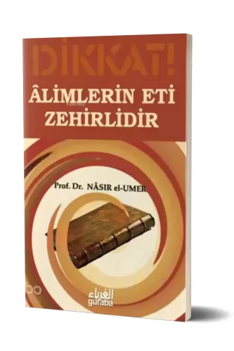 Dikkat Alimlerin Eti Zehirlidir