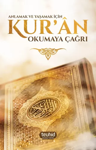 Anlamak ve Yaşamak İçin KURAN Okumaya Çağrı