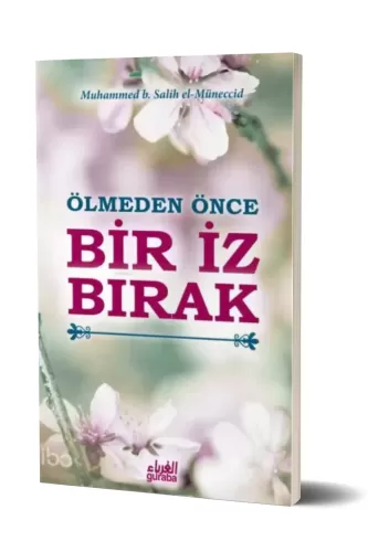 Ölmeden Önce Bir İz Bırak