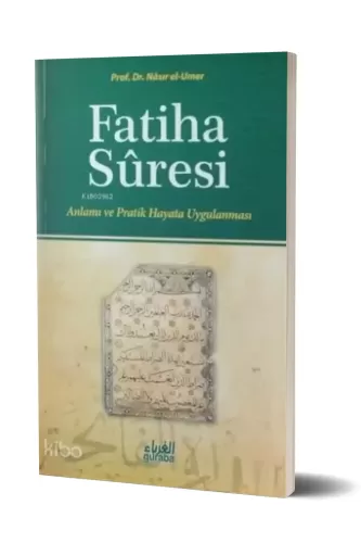 Fatiha Suresi;Anlamı ve Pratik Hayata Uygulanması