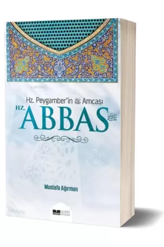 Hz. Peygamber’in (sas) Amcası Hz. Abbas (ra)