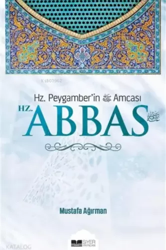Hz. Peygamber’in (sas) Amcası Hz. Abbas (ra)