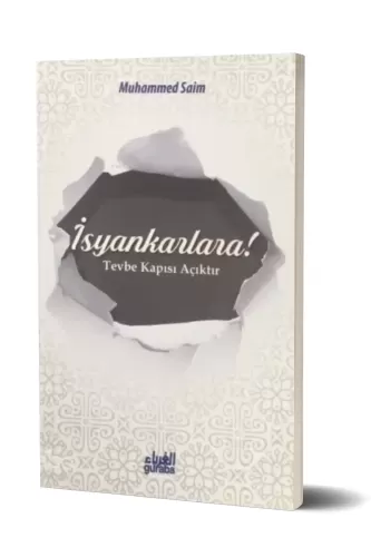 İsyankarlara! Tövbe Kapısı Açıktır