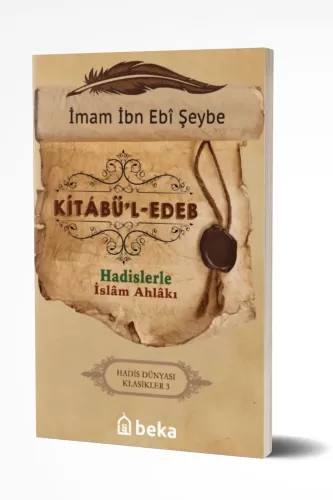 Hadislerle İslam Ahlakı - Kitabül Edeb