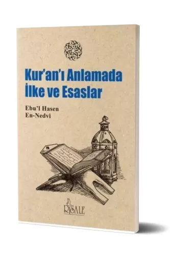 Kur-an'ı Anlamada İlke ve Esaslar
