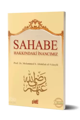 Sahabe Hakkında İnancımız
