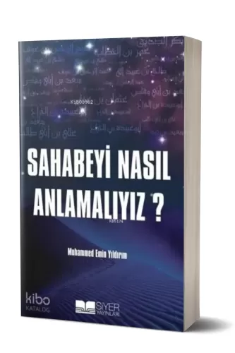 Sahabeyi Nasıl Anlamalıyız