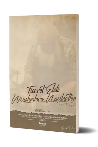Ticaret Ehli Müslimlere Nasihatler